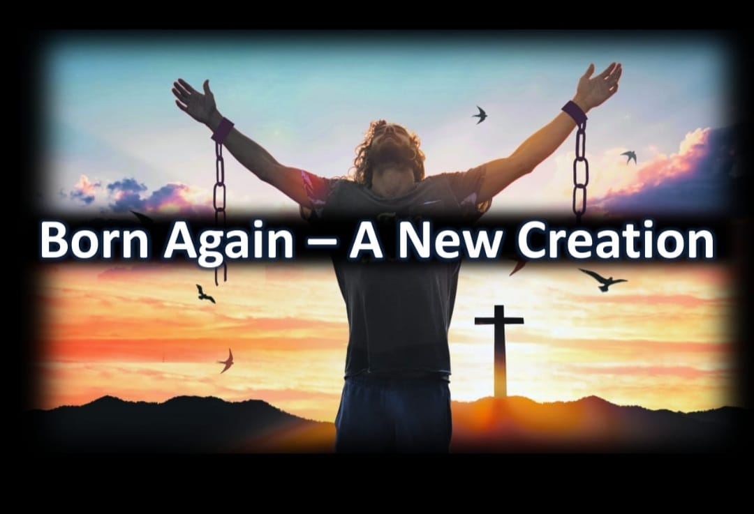 Born Again A New Creation